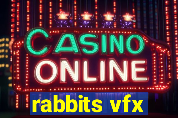 rabbits vfx